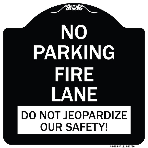 Signmission No Parking Fire Lane Do Not Jeopardize Our Heavy-Gauge Aluminum Sign, 18" x 18", BW-1818-23730 A-DES-BW-1818-23730 - main